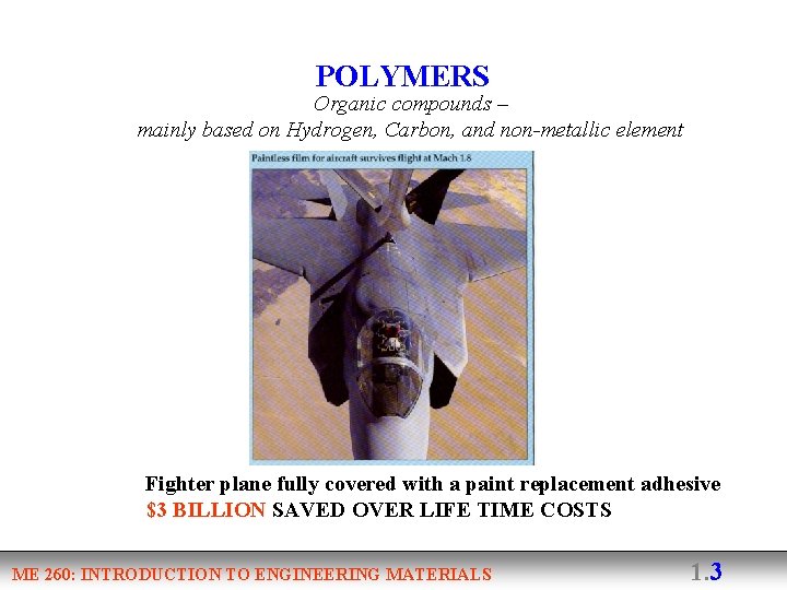 POLYMERS Organic compounds – mainly based on Hydrogen, Carbon, and non-metallic element Fighter plane