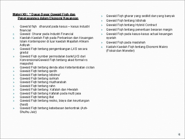 Materi XII : “ Dasar-Dasar Qawaid Fiqh dan Penerapannya dalam Ekonomi Keuangan 1. 2.