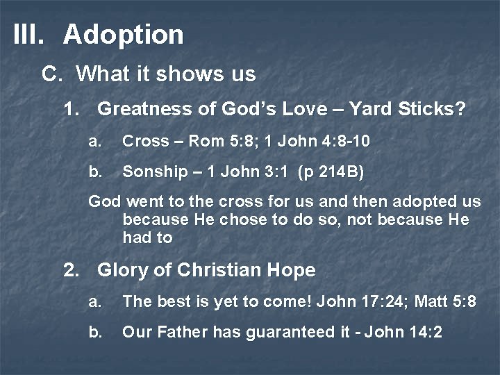 III. Adoption C. What it shows us 1. Greatness of God’s Love – Yard