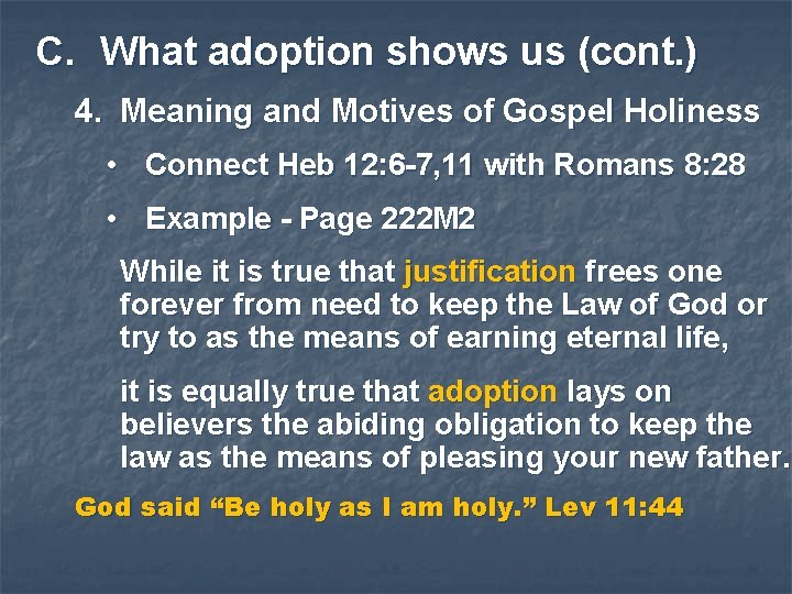 C. What adoption shows us (cont. ) 4. Meaning and Motives of Gospel Holiness