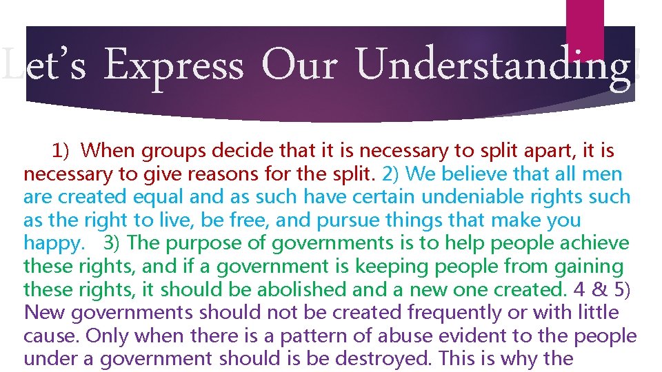 Let’s Express Our Understanding! 1) When groups decide that it is necessary to split