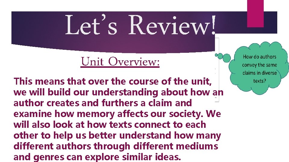 Let’s Review! Unit Overview: This means that over the course of the unit, we