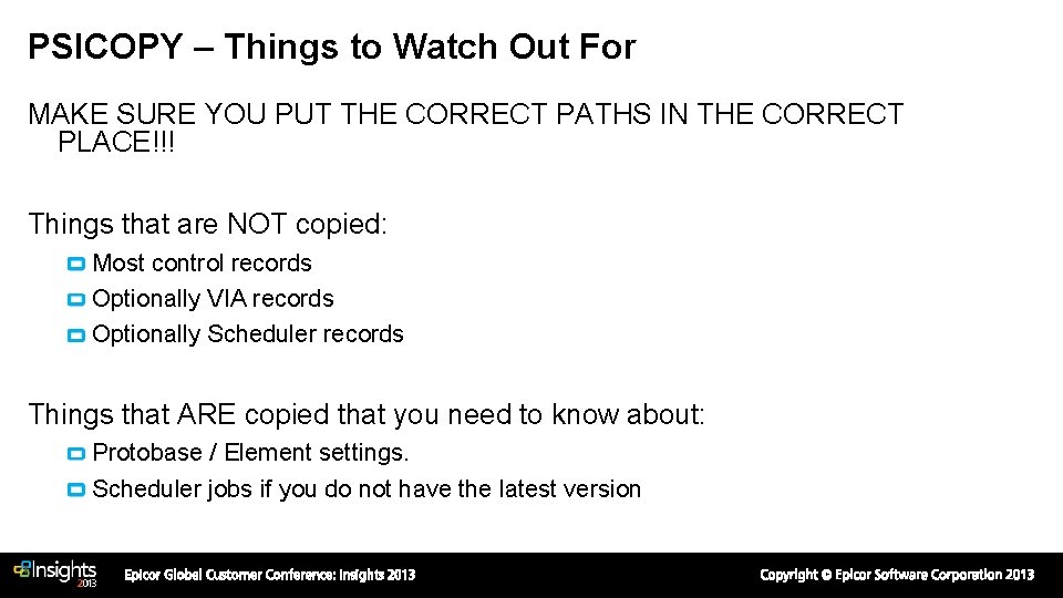 PSICOPY – Things to Watch Out For MAKE SURE YOU PUT THE CORRECT PATHS PSICOPY – Things to Watch Out For MAKE SURE YOU PUT THE CORRECT PATHS