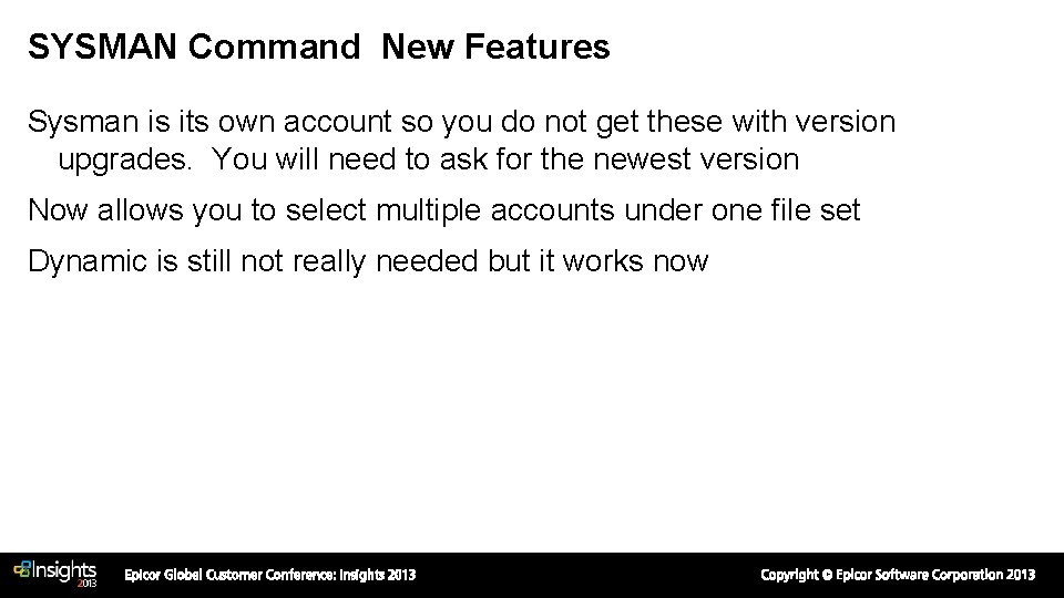 SYSMAN Command New Features Sysman is its own account so you do not get SYSMAN Command New Features Sysman is its own account so you do not get