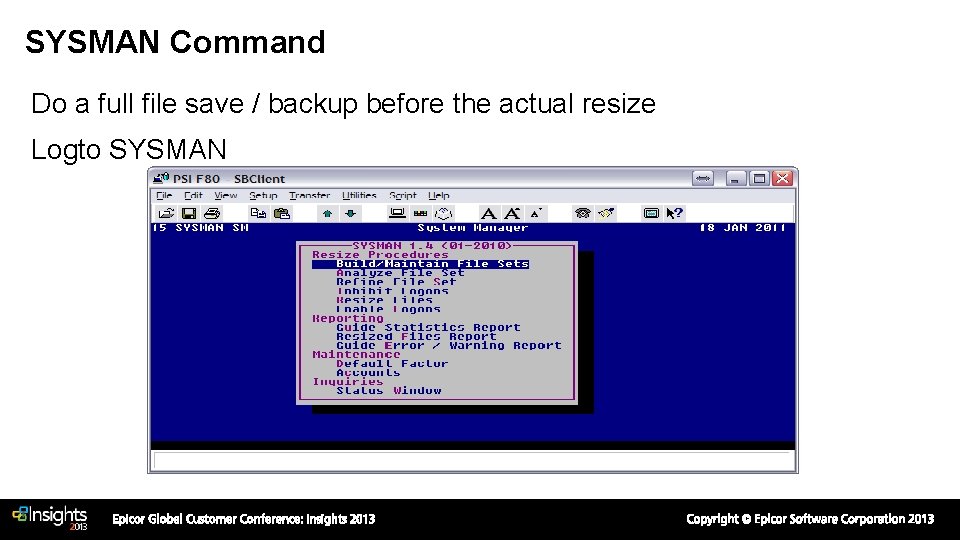 SYSMAN Command Do a full file save / backup before the actual resize Logto SYSMAN Command Do a full file save / backup before the actual resize Logto