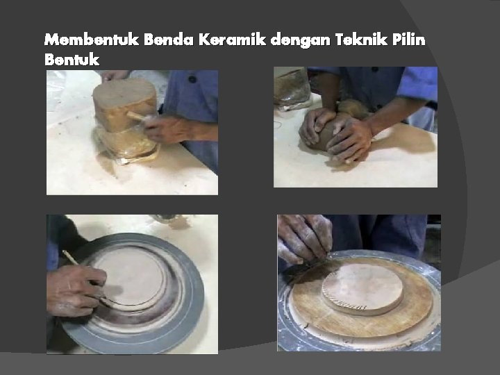 Membentuk Benda Keramik dengan Teknik Pilin Bentuk 