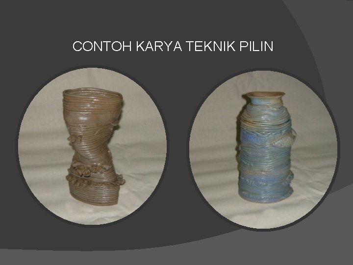 CONTOH KARYA TEKNIK PILIN 