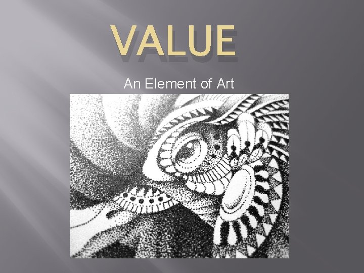 VALUE An Element of Art 