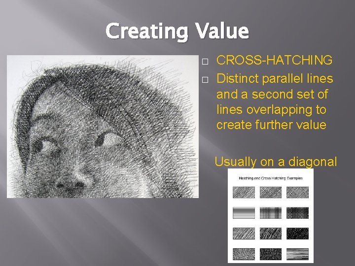 Creating Value � � CROSS-HATCHING Distinct parallel lines and a second set of lines