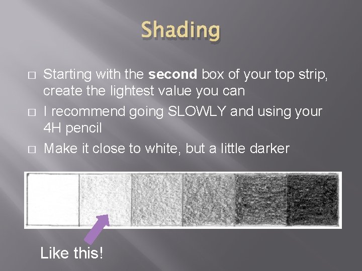 Shading � � � Starting with the second box of your top strip, create