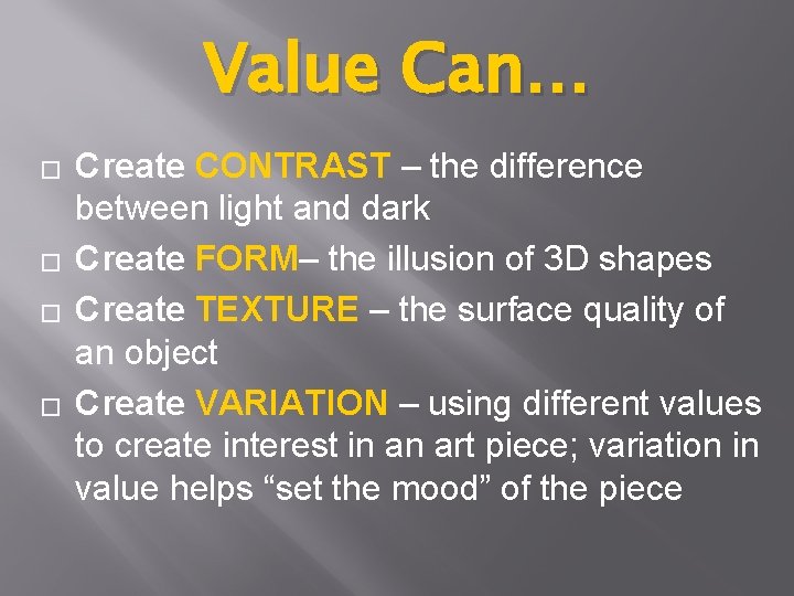 Value Can… � � Create CONTRAST – the difference between light and dark Create