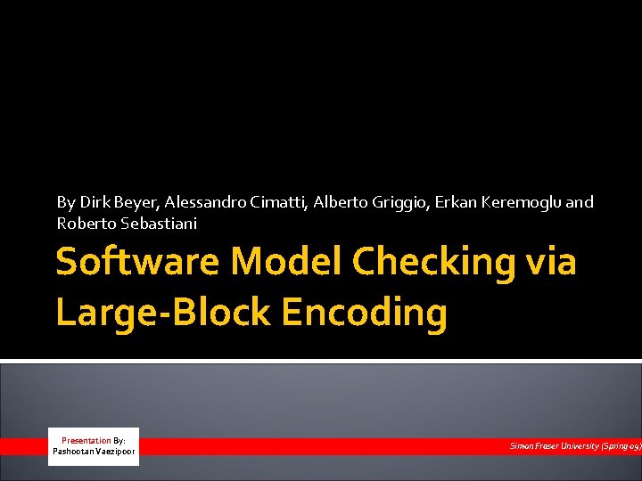 By Dirk Beyer, Alessandro Cimatti, Alberto Griggio, Erkan Keremoglu and Roberto Sebastiani Software Model