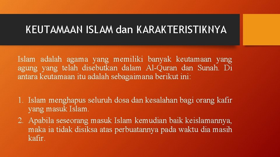 KEUTAMAAN ISLAM dan KARAKTERISTIKNYA Islam adalah agama yang memiliki banyak keutamaan yang agung yang