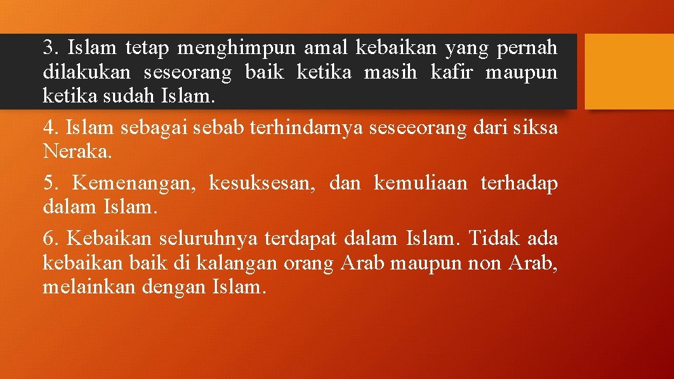 3. Islam tetap menghimpun amal kebaikan yang pernah dilakukan seseorang baik ketika masih kafir