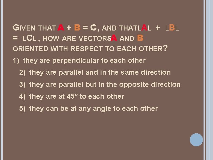 GIVEN THAT A + B = C, AND THAT LAL + = LCL , GIVEN THAT A + B = C, AND THAT LAL + = LCL ,