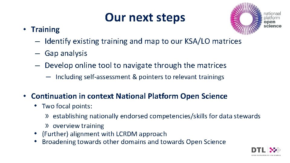 Our next steps • Training – Identify existing training and map to our KSA/LO