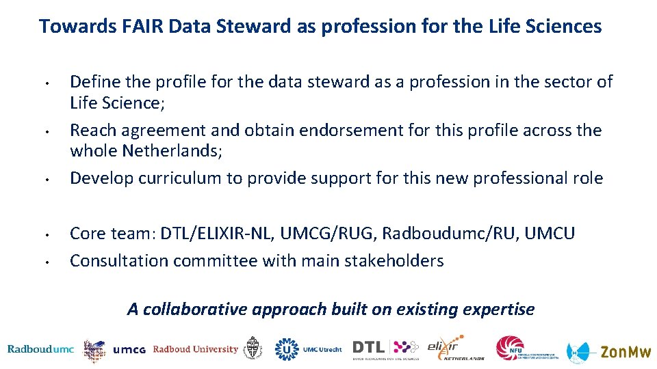 Towards FAIR Data Steward as profession for the Life Sciences • • • Define