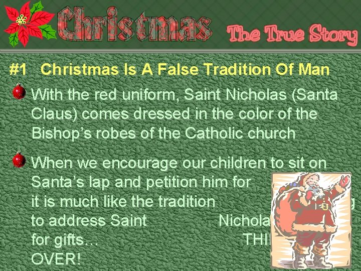 #1 Christmas Is A False Tradition Of Man With the red uniform, Saint Nicholas