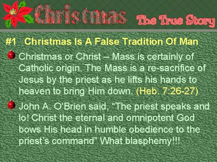 #1 Christmas Is A False Tradition Of Man Christmas or Christ – Mass is