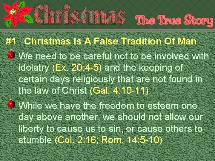 #1 Christmas Is A False Tradition Of Man We need to be careful not