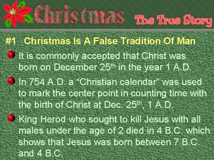 #1 Christmas Is A False Tradition Of Man It is commonly accepted that Christ
