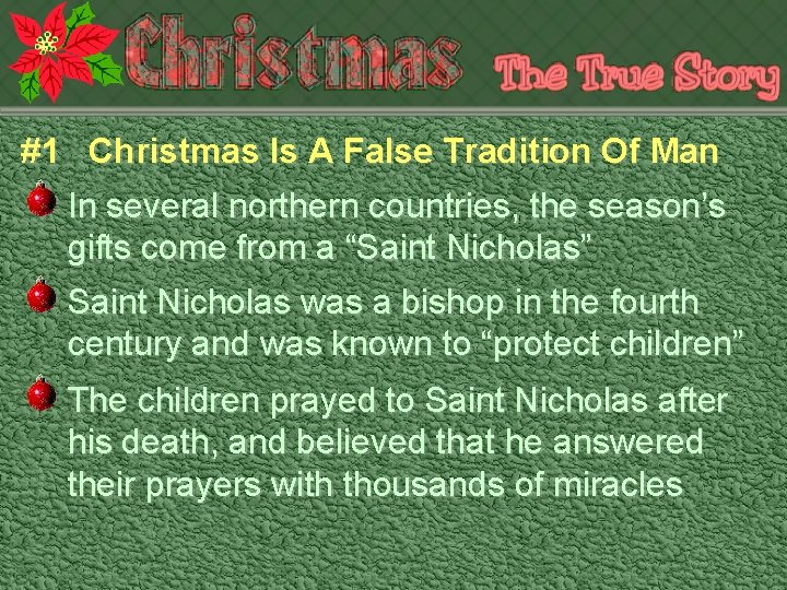 #1 Christmas Is A False Tradition Of Man In several northern countries, the season’s