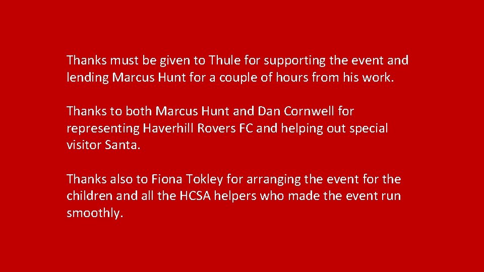 Thanks must be given to Thule for supporting the event and lending Marcus Hunt