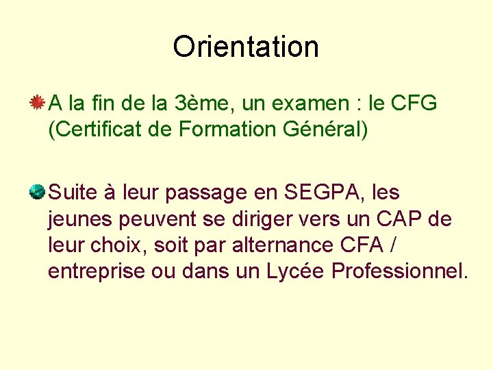 Orientation A la fin de la 3ème, un examen : le CFG (Certificat de