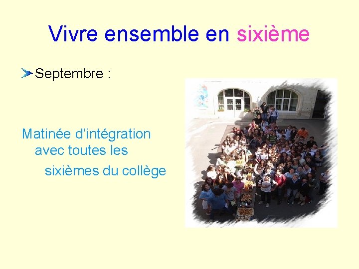 Vivre ensemble en sixième Septembre : Matinée d’intégration avec toutes les sixièmes du collège