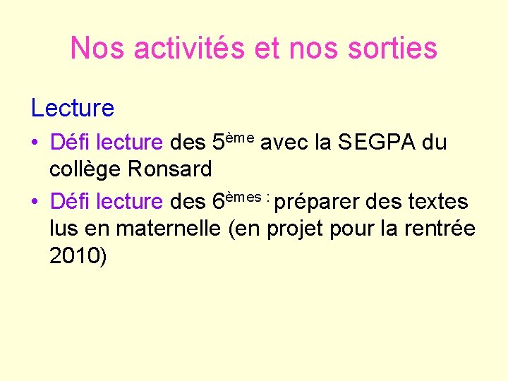 Nos activités et nos sorties Lecture • Défi lecture des 5ème avec la SEGPA