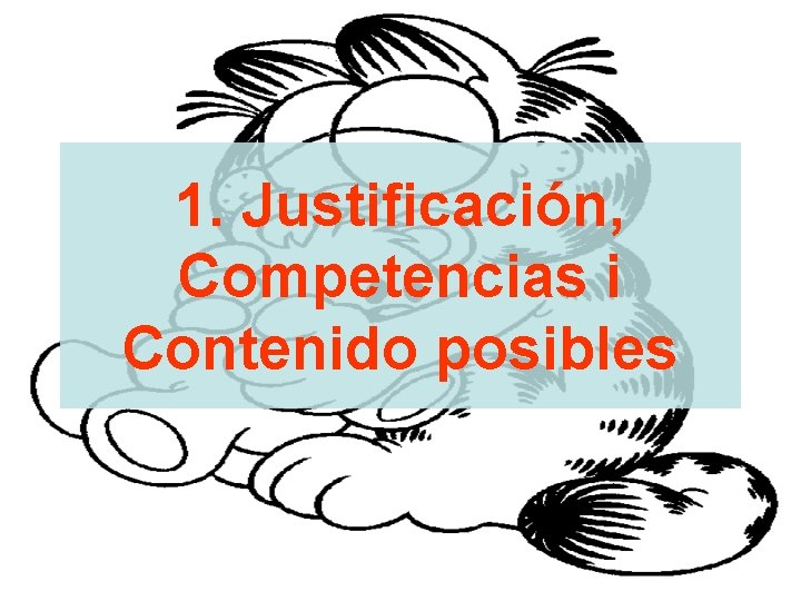 1. Justificación, Competencias i Contenido posibles 
