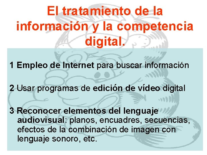 El tratamiento de la información y la competencia digital. 1 Empleo de Internet para