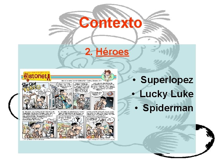 Contexto 2. Héroes • Superlopez • Lucky Luke • Spiderman 