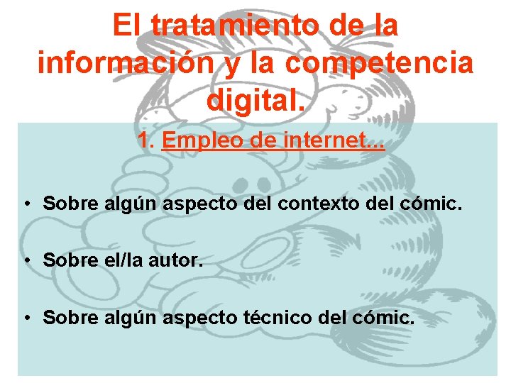 El tratamiento de la información y la competencia digital. 1. Empleo de internet. .