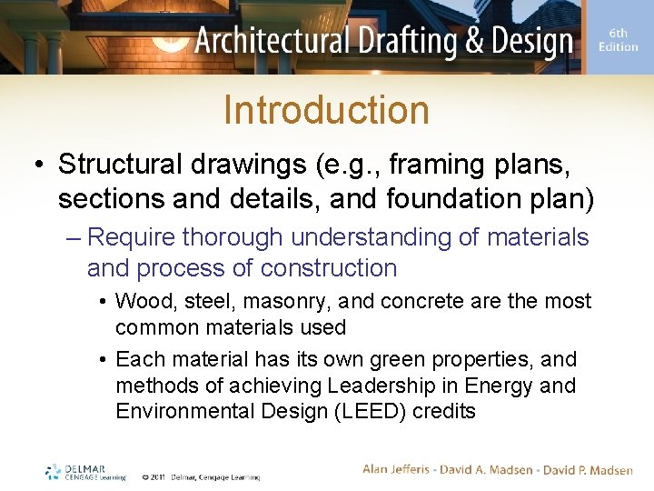 Introduction • Structural drawings (e. g. , framing plans, sections and details, and foundation