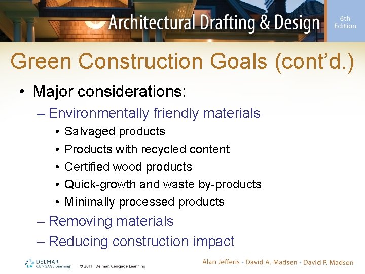Green Construction Goals (cont’d. ) • Major considerations: – Environmentally friendly materials • •