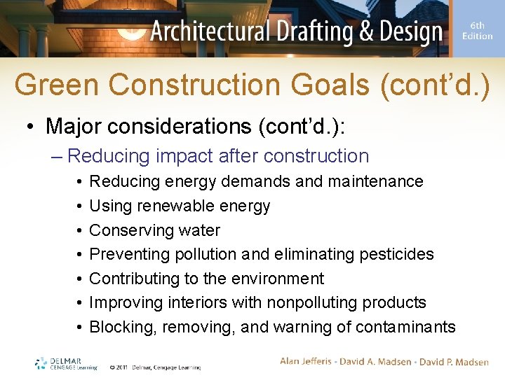 Green Construction Goals (cont’d. ) • Major considerations (cont’d. ): – Reducing impact after