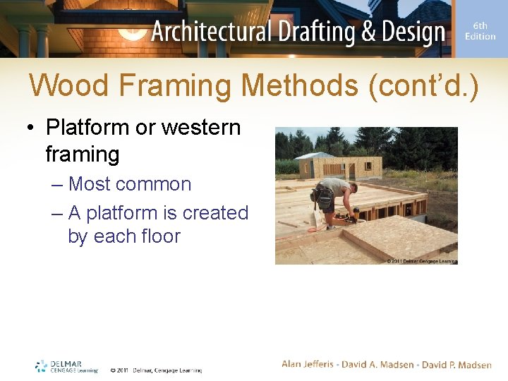 Wood Framing Methods (cont’d. ) • Platform or western framing – Most common –