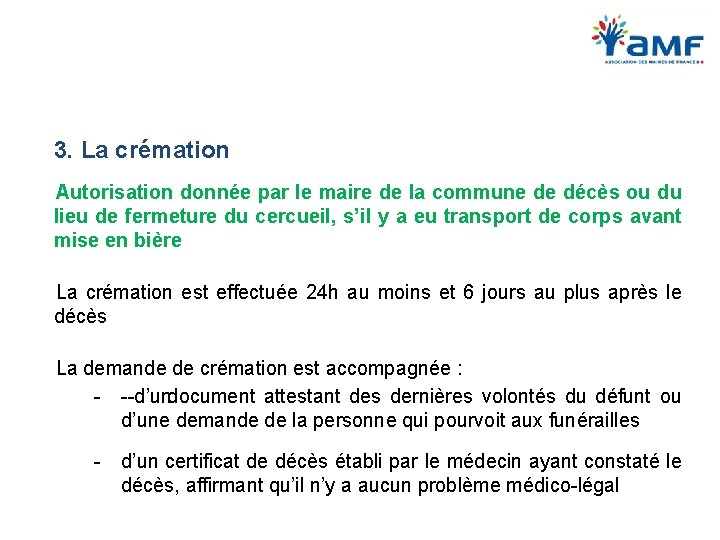 3. La crémation Autorisation donnée par le maire de la commune de décès ou