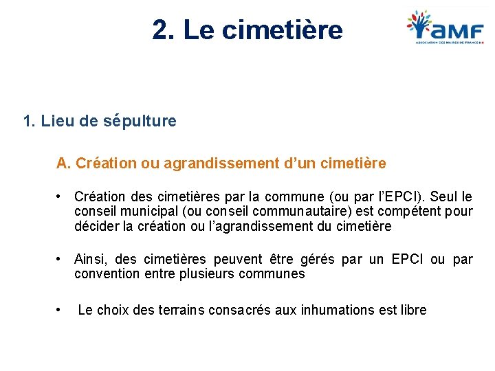 2. Le cimetière 1. Lieu de sépulture A. Création ou agrandissement d’un cimetière •