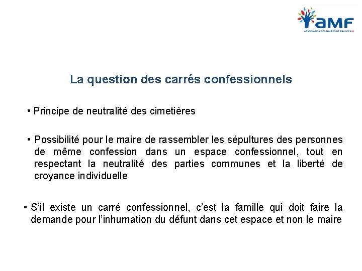La question des carrés confessionnels • Principe de neutralité des cimetières • Possibilité pour