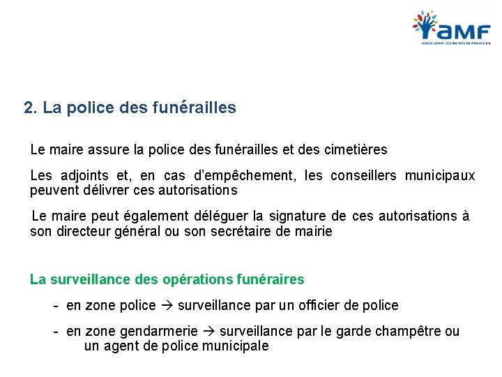 2. La police des funérailles Le maire assure la police des funérailles et des