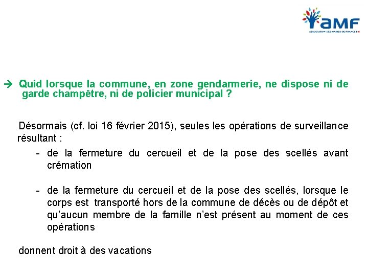  Quid lorsque la commune, en zone gendarmerie, ne dispose ni de garde champêtre,