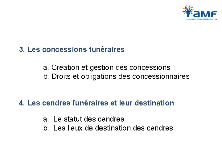 3. Les concessions funéraires a. Création et gestion des concessions b. Droits et obligations