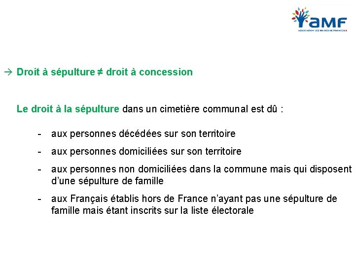  Droit à sépulture ≠ droit à concession Le droit à la sépulture dans