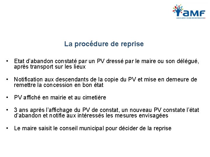 La procédure de reprise • Etat d’abandon constaté par un PV dressé par le