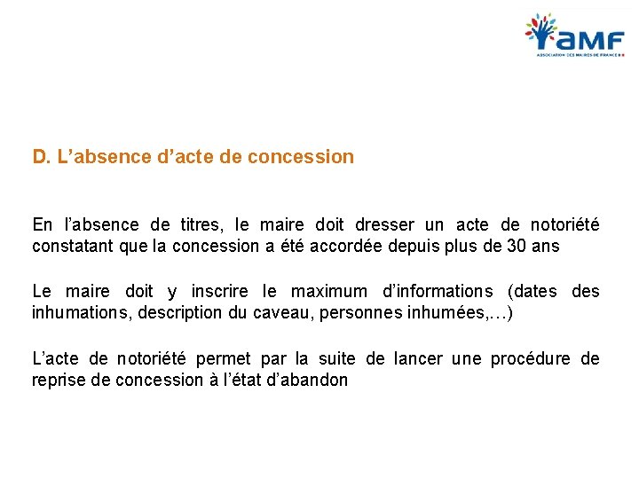 D. L’absence d’acte de concession En l’absence de titres, le maire doit dresser un