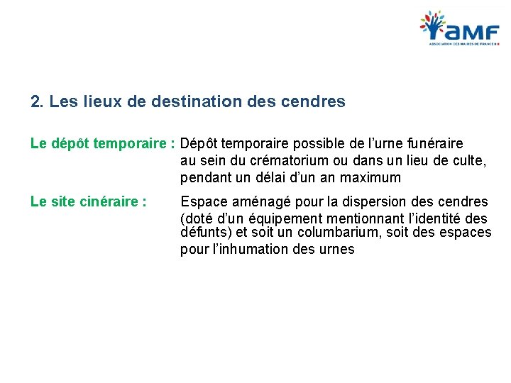 2. Les lieux de destination des cendres Le dépôt temporaire : Dépôt temporaire possible