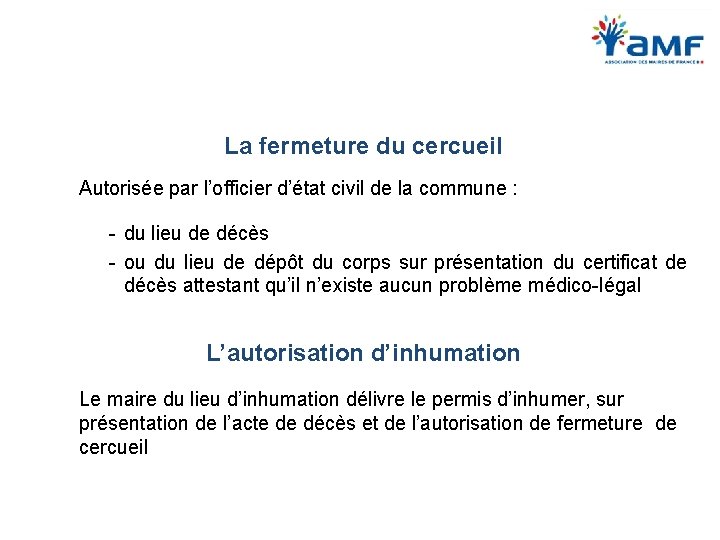 La fermeture du cercueil Autorisée par l’officier d’état civil de la commune : du