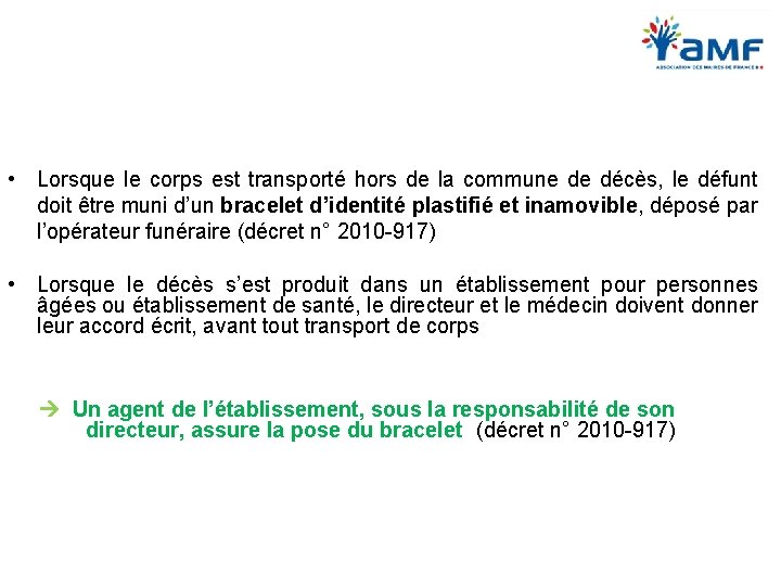  • Lorsque le corps est transporté hors de la commune de décès, le